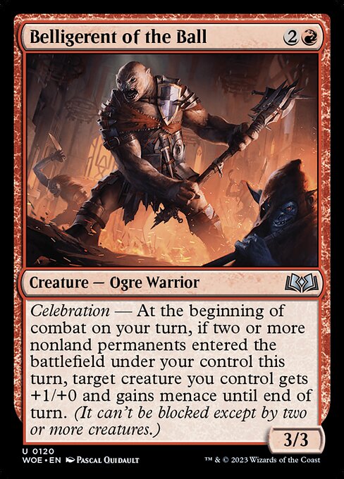 WOE, Belligerent of the Ball, Standard, 120, U, Near Mint, (Foil), EN