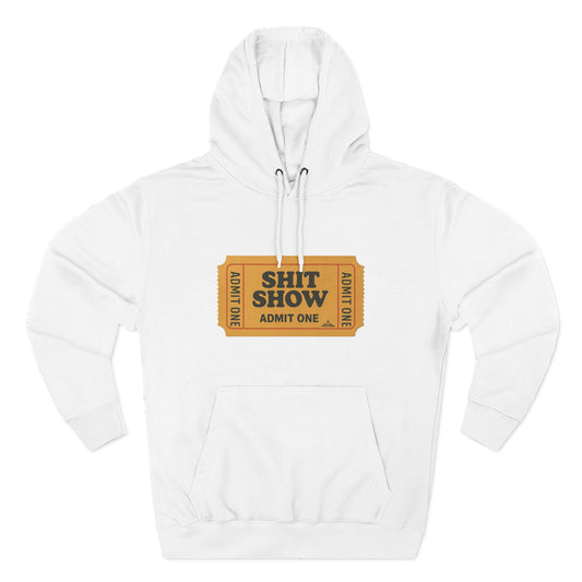 Hoodie — 'Shit Show Admit One' Yellow Vintage Ticket Graphic